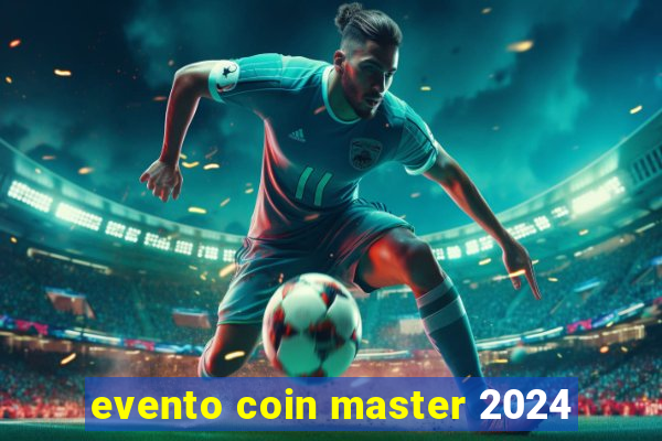 evento coin master 2024